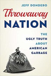 book Throwaway Nation: The Ugly Truth about American Garbage