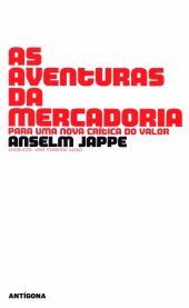 book As aventuras da mercadoria;para uma nova crítica do valor