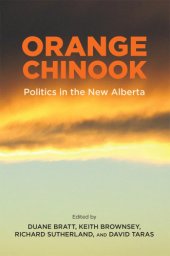 book Orange Chinook: Politics in the New Alberta