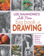 book Lee Hammond’s All New Big Book of Drawing: Beginner’s Guide to Realistic Drawing Techniques