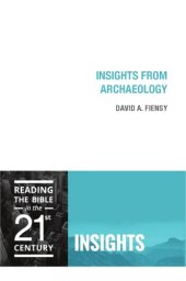 book Insights from Archaeology Reading the Bible in the 21st Century: Insights