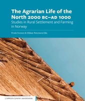 book The Agrarian Life of the North 2000 BC – AD 1000: Studies in Rural Settlement and Farming in Norway