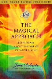 book The Magical Approach: Seth Speaks About the Art of Creative Living