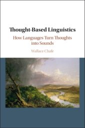 book Thought-Based Linguistics: How Languages Turn Thoughts Into Sounds