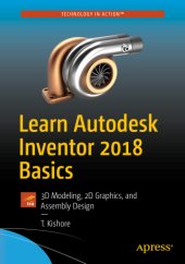 book Learn Autodesk Inventor 2018 Basics: 3D Modeling, 2D Graphics, and Assembly Design