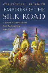 book Empires of the Silk Road: A History of Central Eurasia From the Bronze Age to the Present