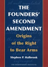 book The Founders’ Second Amendment: Origins of the Right to Bear Arms