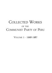 book Collected works of the Communist Party of Peru (Vol. 1, 1968-1987) [Warning: Hate Speech and Negationism]