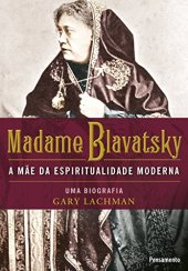 book Madame Blavatsky: A mãe da espiritualidade moderna