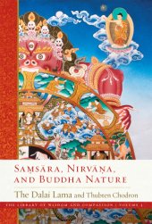 book Samsara, Nirvana, and Buddha Nature (The Library of Wisdom and Compassion Book 3)