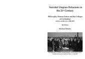 book Suicidal Utopian Delusions   in the 21st Century:  Philosophy, Human Nature and the Collapse of Civilization -  Articles and Reviews 2006-2019          4th   Edition