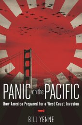 book Panic on the Pacific: How America Prepared for the West Coast Invasion