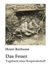 book Das Feuer: Tagebuch einer Korporalschaft