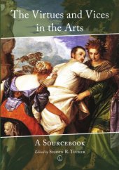 book The Virtues and Vices in the Arts: A Sourcebook