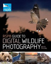 book RSPB Guide to Digital Wildlife Photography, 2nd Edition