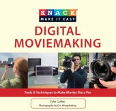 book Knack Digital Moviemaking: Tools & Techniques to Make Movies Like a Pro