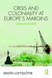 book Crisis and Coloniality at Europe’s Margins: Creating Exotic Iceland