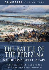 book The Battle of the Berezina: Napoleon’s Great Escape