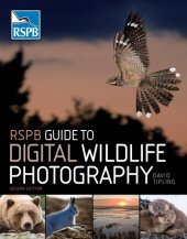 book RSPB Guide to Digital Wildlife Photography, 2nd Edition