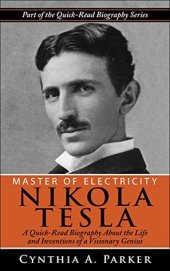 book Master of Electricity - Nikola Tesla: A Quick-Read Biography About the Life and Inventions of a Visionary Genius