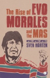 book The Rise of Evo Morales and the MAS