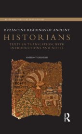 book Byzantine Readings of Ancient Historians: Texts in Translation with Introductions and Notes