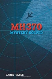 book MH370: Mystery Solved