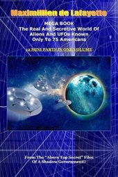 book MEGA BOOK. The Real And Secretive World Of Aliens And UFOs Known Only To 75 Americans. 12 Mini Parts In One Volume