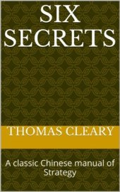 book Six Secrets: A classic Chinese manual of Strategy