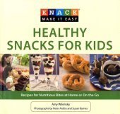 book Knack Healthy Snacks for Kids: Recipes for Nutritious Bites at Home or on the Go