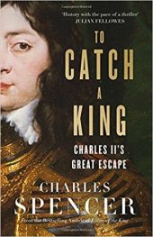 book To Catch a King: Charles II’s Great Escape