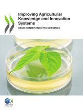 book Improving agricultural knowledge and innovation Systems : OECD conference Proceedings.