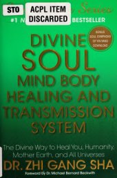 book Divine soul mind body healing and transmission systems. the divine way to heal you, humanity, Mother Earth