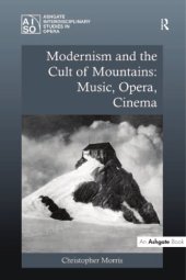 book Modernism and the Cult of Mountains: Music, Opera, Cinema