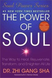 book The power of soul. the way to heal, rejuvenate, transform, and enlighten all life