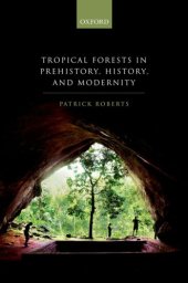 book Tropical Forests in Prehistory, History, and Modernity