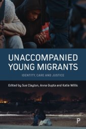 book Unaccompanied Young Migrants: Identity, Care and Justice