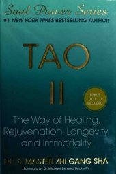 book Tao II : the way of healing, rejuvenation, longevity, and immortality