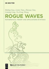 book Rogue Waves: Mathematical Theory and Applications in Physics