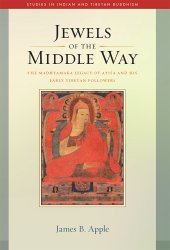 book Jewels of the Middle Way: The Madhyamaka Legacy of Atisa and His Early Tibetan Followers (Studies in Indian and Tibetan Buddhism Book 22)