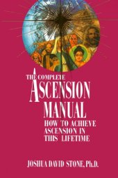 book The Complete Ascension Manual: How to Achieve Ascension in This Lifetime