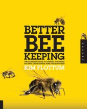 book Better Beekeeping: The Ultimate Guide to Keeping Stronger Colonies and Healthier, More Productive Bees