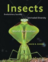 book Insects: Evolutionary Success, Unrivaled Diversity, and World Domination