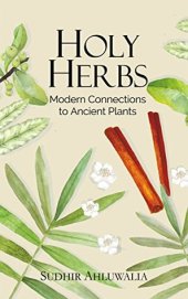 book Holy Herbs: Modern Connections to Ancient Plants