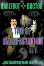 book Tao of Manifestation: The Taoist Way to Do Real Magic