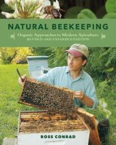 book Natural Beekeeping, 2nd Edition: Organic Approaches to Modern Apiculture--Updated with New Sections on Colony Collapse Disorder, Urban Beekeeping, and More