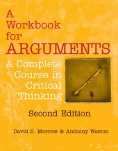 book A Workbook for Arguments, Second Edition: A Complete Course in Critical Thinking