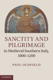 book Sanctity and Pilgrimage in Medieval Southern Italy, 1000–1200