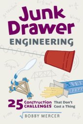 book Junk Drawer Engineering: 25 Construction Challenges That Don’t Cost a Thing