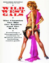 book Wild West Gals: The Classics, the Bis, the Nudies and the W.A.I.